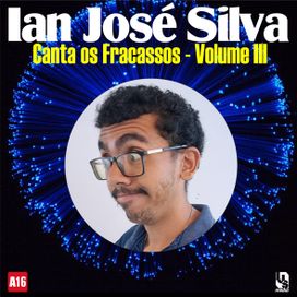 Ian José Silva Canta Os Fracassos - Volume 3 - 2025 • Álbum