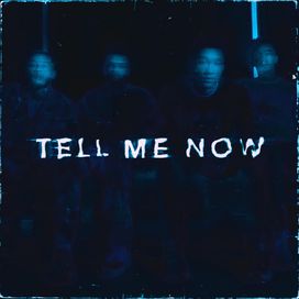 Tell Me Now - 2020 • Single/EP