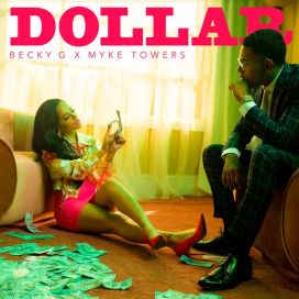 DOLLAR (part. Myke Towers) - 2019 • Sencillo/EP