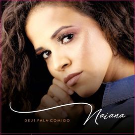 Deus Fala Comigo - Naiana