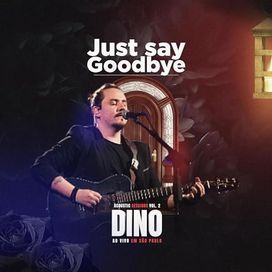 Just Say Goodbye (Quando Você Some) - 2023 • Sencillo/EP