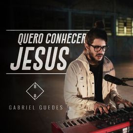 Quero Conhecer Jesus  - 2017 • Single/EP