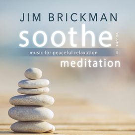 Soothe, Volume 3: Meditation - Music For Peaceful Relaxation - 2017 • Álbum