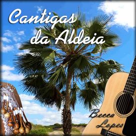 Cantigas da Aldeia - Becca Lopes