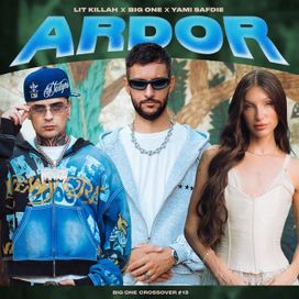 Ardor (part. Yami Safdie y LIT killah) (CROSSOVER #13) - 2026 • Sencillo/EP