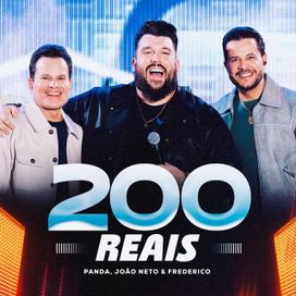 200 Reais (Ao Vivo) (part. João Neto &amp; Frederico) - 2026 • Sencillo/EP