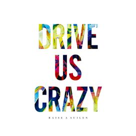 DRIVE US CRAZY - 2020 • Sencillo/EP