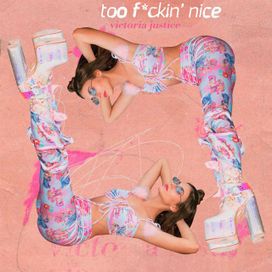 Too F*ckin' Nice - 2021 • Single/EP