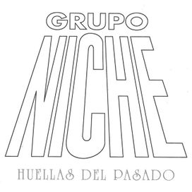Huellas Del Pasado - Grupo Niche