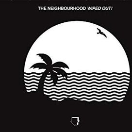 Wiped Out! - The Neighbourhood