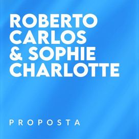 Proposta (part. Sophie Charlotte) - 2025 • Single/EP