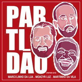 Partidão (Partido Alto) (part. Marcelinho da Lua e Moacy Luz) - 2022 • Single/EP