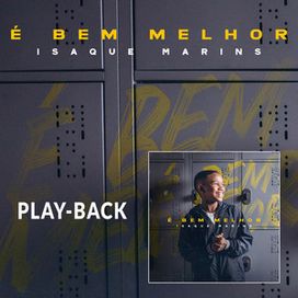 É Bem Melhor (Playback) - 2023 • Single/EP