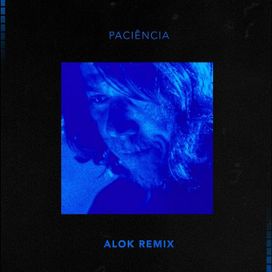 Paciência (Alok Remix) - 2020 • Single/EP