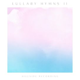 Lullaby Hymns II (Instrumental) - 2021 • Álbum