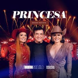 Princesa (part. Amado Batista) (Ao Vivo em Goiânia) - 2024 • Single/EP