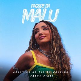 Pagode da MaLu, Pt. Final (Acústico No Rio de Janeiro) - 2025 • Sencillo/EP