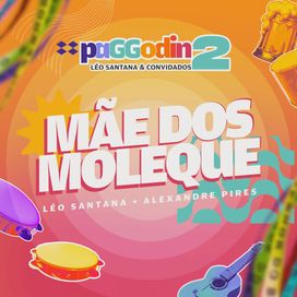Mãe dos Moleque (Ao Vivo) (part. Léo Santana) - 2025 • Sencillo/EP