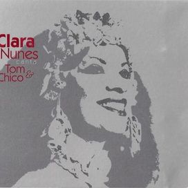 Clara Nunes Canta Tom &amp; Chico - 2005 • Álbum