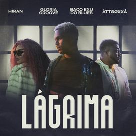 Lágrima (part. Baco Exu do Blues e ÀTTØØXXÁ) - 2020 • Single/EP