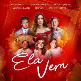 Ela Vem (part. Flavio Venturini, Pinduca, Gabi Nascimento, Lucinnha Bastos e Thiago Arancam) - 2024 • Sencillo/EP