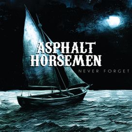 Never Forget - Asphalt Horsemen