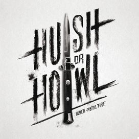 Hush Or Howl - 2014 • Álbum