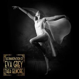 The Emancipation Of Eva Grey - 2021 • Álbum