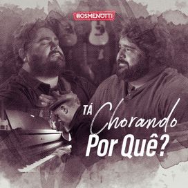 Tá Chorando Por Quê? - 2020 • Single/EP