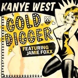 Gold Digger (feat. Jaime Foxx) - 2005 • Single/EP