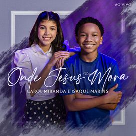 Onde Jesus Mora (Ao Vivo) (part. Carol Miranda) - 2024 • Single/EP
