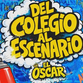 Del Colegio Al Escenario - El Oscar
