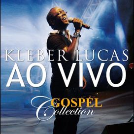 Kleber Lucas - Gospel Collection - 2014 • Álbum
