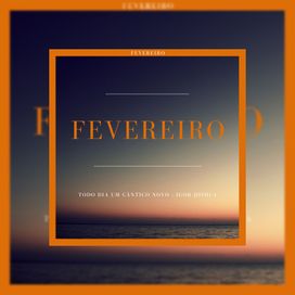 Fevereiro: Todo Dia um Cântico Novo - 2024 • Single/EP
