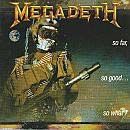 So Far, So Good...So What! - 2004 • Álbum