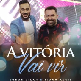A Vitória Vai Vir (part. Tiago Asis) - 2021 • Sencillo/EP