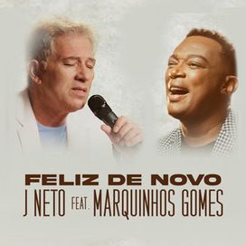Feliz de Novo (part. J. Neto) (Ao Vivo Em SP) - 2020 • Single/EP