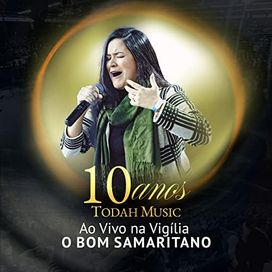 Todah Music 10 Anos, Ao Vivo: Vigilia o Bom Samaritano - 2022 • Álbum