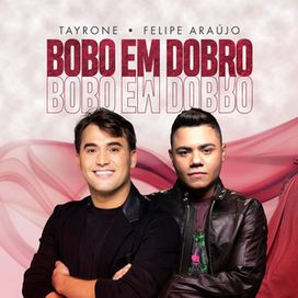 Bobo Em Dobro (part. Tayrone) - 2021 • Sencillo/EP