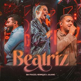 BEATRIZ (part. Henrique &amp; Juliano) - 2026 • Sencillo/EP