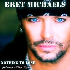 Nothing To Lose (feat. Bret Michaels) - 2010 • Single/EP