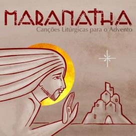 Maranatha - Canções Litúrgicas para o Advento - 2022 • Álbum