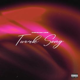 The Twerk Song - 2021 • Single/EP