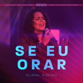 Se Eu Orar (Remix) - 2019 • Single/EP