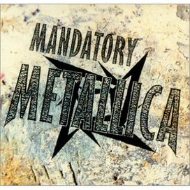 Mandatory Metallica - 1996 • Álbum