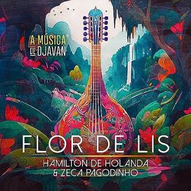 Flor de Lis (part. Hamilton de Holanda) - 2023 • Single/EP