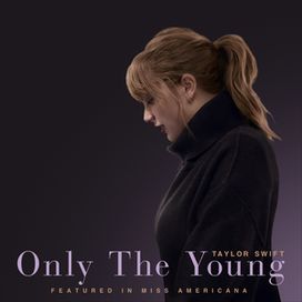 Only The Young (Featured in Miss Americana) - 2020 • Single/EP