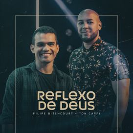 Reflexo de Deus (part. Felipe Bittencourt) - 2021 • Sencillo/EP