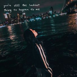 You're Still The Luckiest Thing To Happen To Me - 2024 • Álbum