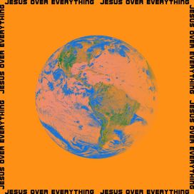 Jesus Over Everything - Single - 2018 • Single/EP
